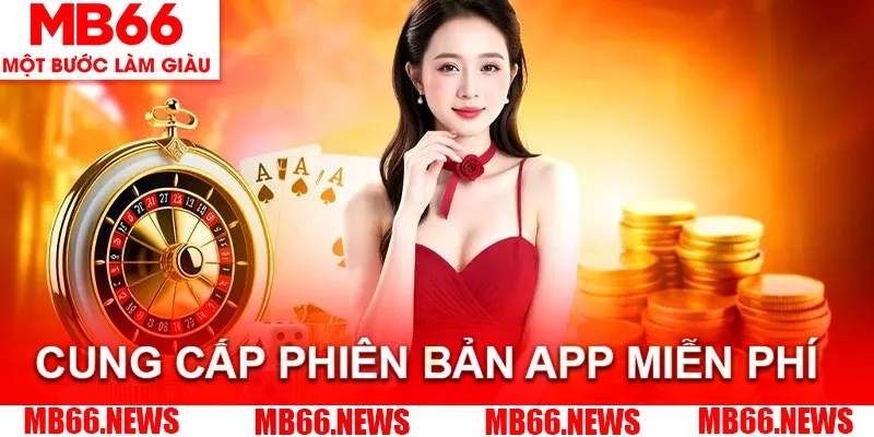 Nhà cái cung cấp phiên bản app hoàn toàn miễn phí