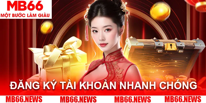 Đăng ký tài khoản nhanh chóng chỉ với 3 bước thực hiện